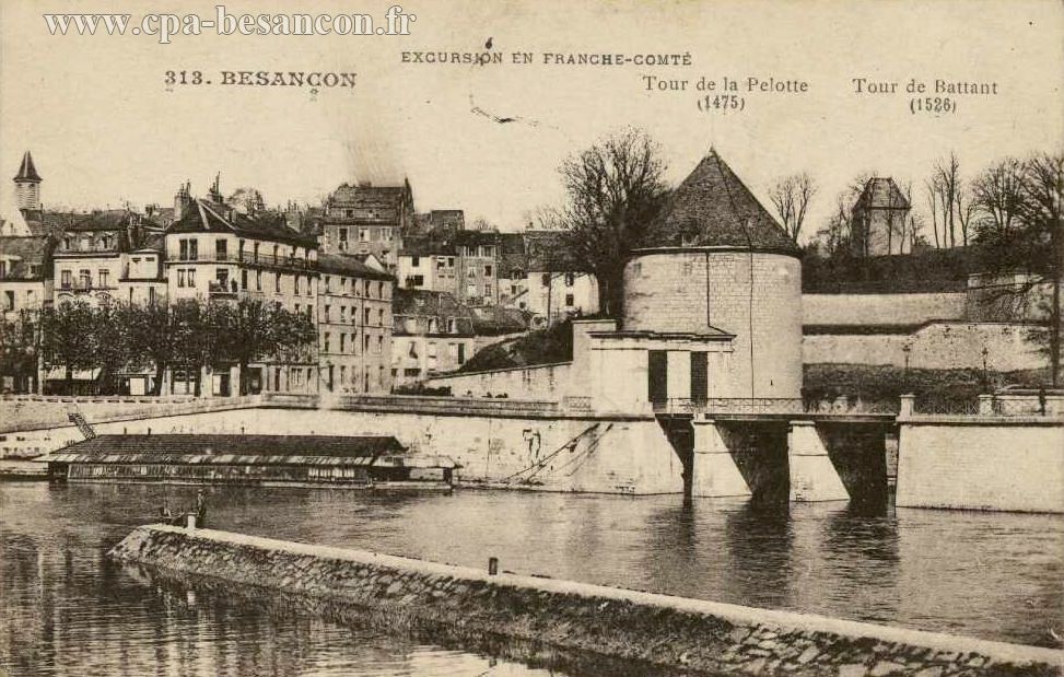 EXCURSION EN FRANCHE-COMTÉ - 313. BESANÇON - Tour de la Pelotte (1475) - Tour de Battant (1526)